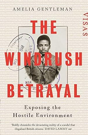 Bild des Verkufers fr The Windrush Betrayal: Exposing the Hostile Environment zum Verkauf von WeBuyBooks