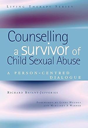 Imagen del vendedor de Counselling a Survivor of Child Sexual Abuse: A Person-Centred Dialogue (Living Therapies Series) a la venta por WeBuyBooks