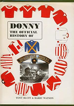 Bild des Verkufers fr Donny: Official History of Doncaster Rovers F.C. zum Verkauf von WeBuyBooks