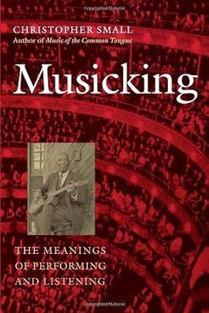 Bild des Verkufers fr Musicking: The Meanings of Performing and Listening (Music / Culture) zum Verkauf von WeBuyBooks