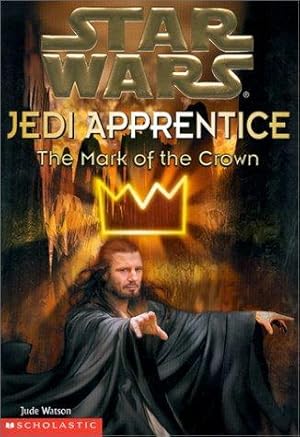 Bild des Verkufers fr The Mark of the Crown: No. .4 ("Star Wars" Jedi Apprentice) zum Verkauf von WeBuyBooks 2