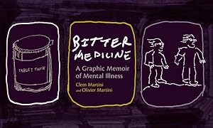 Immagine del venditore per Bitter Medicine : A Graphic Memoir of Mental Illness venduto da GreatBookPricesUK