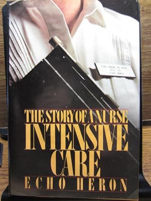 Seller image for INTENSIVE CARE: THE STORY OF A NURSE for sale by The Book Abyss