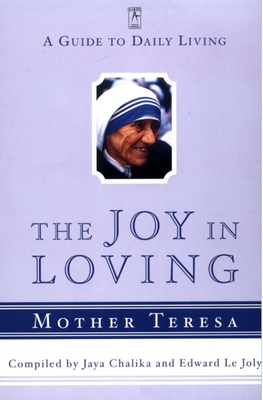Image du vendeur pour The Joy in Loving: A Guide to Daily Living with Mother Teresa (Paperback or Softback) mis en vente par BargainBookStores