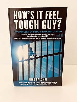 Seller image for How's It Feel, Tough Guy?: From Prisoner of Pride to Prisoner of Hope [SIGNED] for sale by Vero Beach Books