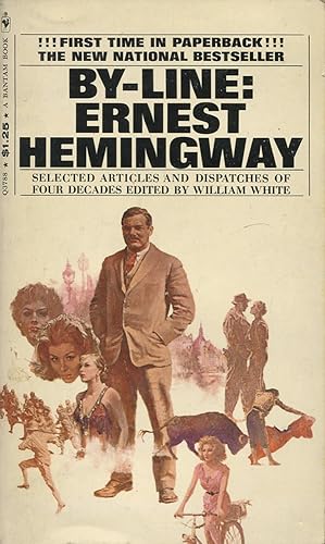 By-Line: Ernest Hemingway - Selected Articles and Dispatches of Four Decades