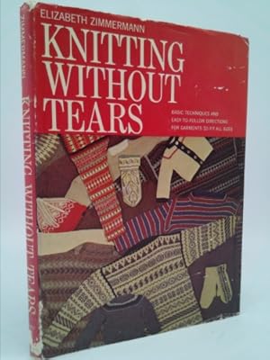 Seller image for Knitting Without Tears: Basic Techniques and Easy-To-Follow Directions for Garments to Fit All Sizes for sale by ThriftBooksVintage