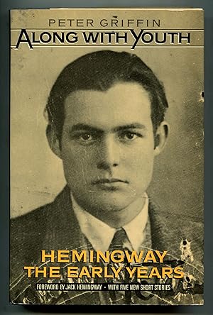 Seller image for Along With Youth: Hemingway, The Early Years for sale by Between the Covers-Rare Books, Inc. ABAA