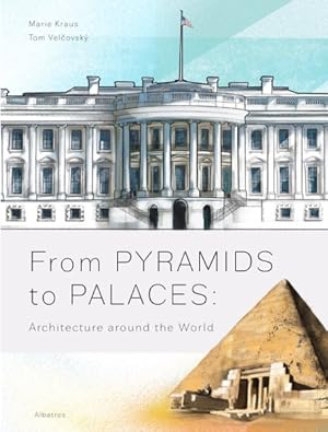 Imagen del vendedor de From Pyramids to Palaces : Architecture Around the World a la venta por GreatBookPrices