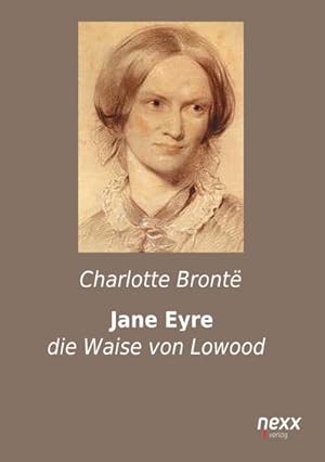 Bild des Verkufers fr Jane Eyre : die Waise von Lowood zum Verkauf von AHA-BUCH GmbH