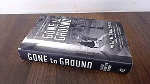 Seller image for Gone to Ground: One womans extraordinary account of survival in the heart of Nazi Germany for sale by BoundlessBookstore