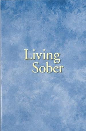 Image du vendeur pour Living Sober mis en vente par WeBuyBooks