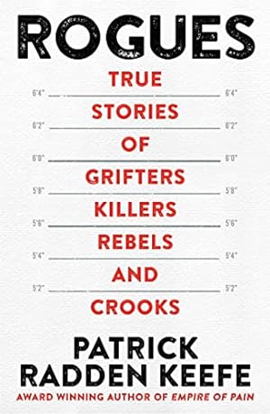Seller image for Rogues: True Stories of Grifters, Killers, Rebels and Crooks for sale by WeBuyBooks