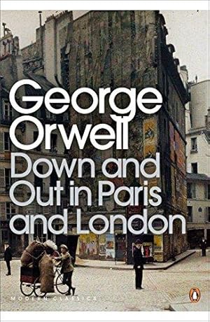 Seller image for Down and Out in Paris and London: George Orwell (Penguin Modern Classics) for sale by WeBuyBooks 2