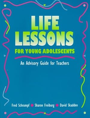 Seller image for Life Lessons for Young Adolescents: An Advisory Guide for Teachers for sale by WeBuyBooks