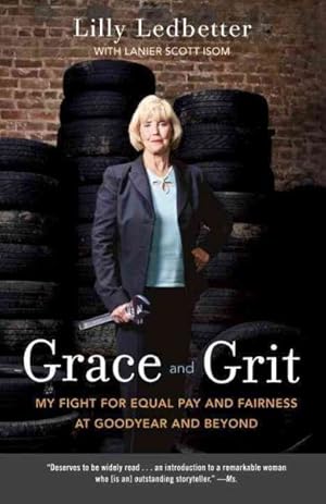 Seller image for Grace and Grit : My Fight for Equal Pay and Fairness at Goodyear and Beyond for sale by GreatBookPrices