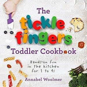 Seller image for The Tickle Fingers Toddler Cookbook: Hands-on Fun in the Kitchen for 1 to 4s for sale by WeBuyBooks