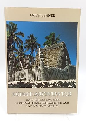Bild des Verk�ufers f�r S�dsee-Architektur. Traditionelle Bautypen auf Hawaii, Tonga, Samoa, Neuseeland und den Fidschi-Inseln zum Verkauf von Antiquariat Smock