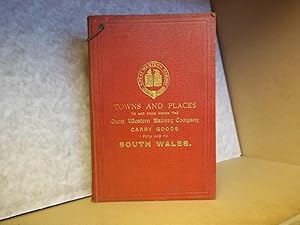 Great Western Railway List of Towns and Places to and from Which the Great Western Railway Compan...