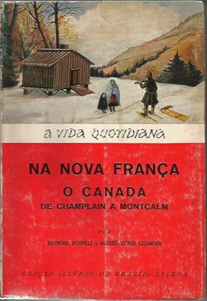 Seller image for A Vida Quotidiana na Frana - O Canad de Champlain a Montcalm for sale by Livro Ibero Americano Ltda