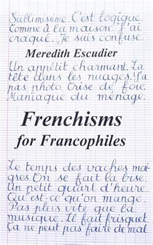 Imagen del vendedor de Frenchisms for Francophiles a la venta por GreatBookPricesUK