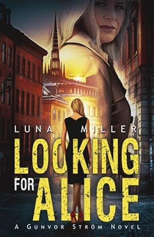 Imagen del vendedor de Looking for Alice: A Gunvor Str�m Novel a la venta por GreatBookPricesUK