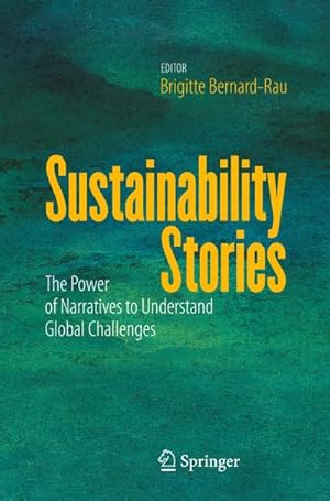 Seller image for Sustainability Stories : The Power of Narratives to Understand Global Challenges for sale by AHA-BUCH GmbH