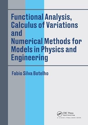 Immagine del venditore per Functional Analysis, Calculus of Variations and Numerical Methods for Models in Physics and Engineering venduto da AHA-BUCH GmbH