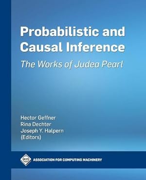 Bild des Verkufers fr Probabilistic and Causal Inference : The Works of Judea Pearl zum Verkauf von AHA-BUCH GmbH
