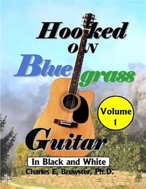 Imagen del vendedor de Hooked On Bluegrass Guitar Volume 1: In Black And White a la venta por GreatBookPrices