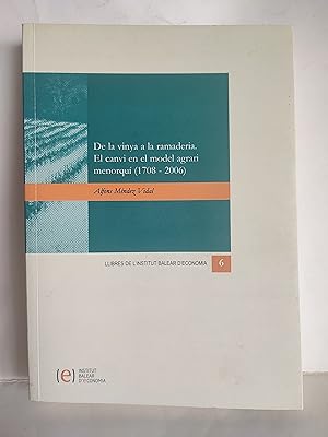 Imagen del vendedor de De la vinya a la ramaderia. El canvi en el model agrari menorqu� (1708- 2006). a la venta por TURCLUB LLIBRES I OBRES