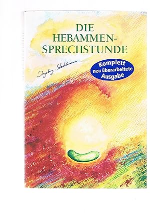 Bild des Verk�ufers f�r Die Hebammen-Sprechstunde - Komplett neu�berarbeitete Ausgabe zum Verkauf von manufactura