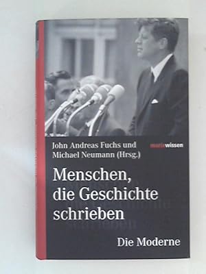 Immagine del venditore per Menschen, die Geschichte schrieben - die Moderne. John Andreas Fuchs und Michael Neumann (Hrsg.) / Marixwissen venduto da ANTIQUARIAT FRDEBUCH Inh.Michael Simon