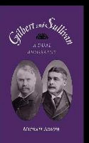 Imagen del vendedor de Gilbert & Sullivan : A Dual Biography a la venta por AHA-BUCH GmbH