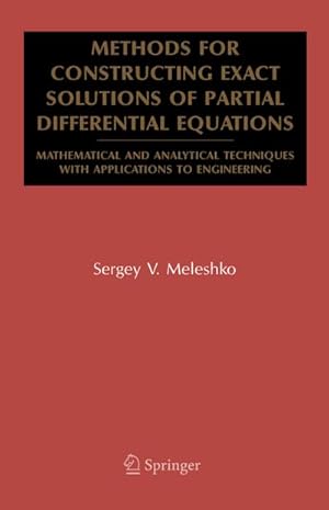 Immagine del venditore per Methods for Constructing Exact Solutions of Partial Differential Equations : Mathematical and Analytical Techniques with Applications to Engineering venduto da AHA-BUCH GmbH