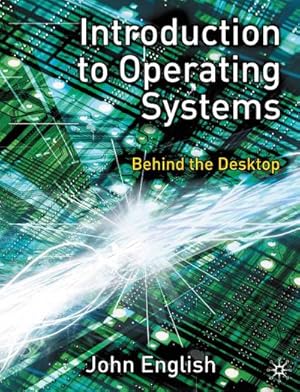 Imagen del vendedor de Introduction to Operating Systems : Behind the Desktop a la venta por AHA-BUCH GmbH
