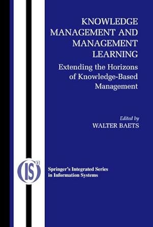 Image du vendeur pour Knowledge Management and Management Learning: : Extending the Horizons of Knowledge-Based Management mis en vente par AHA-BUCH GmbH