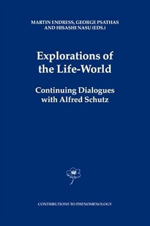 Immagine del venditore per Explorations of the Life-World : Continuing Dialogues with Alfred Schutz venduto da AHA-BUCH GmbH