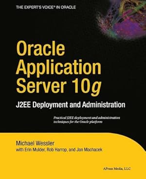 Immagine del venditore per Oracle Application Server 10g : J2ee Deployment and Administration venduto da AHA-BUCH GmbH