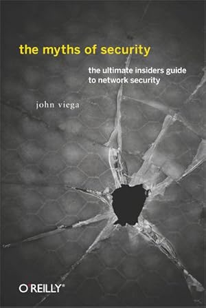 Bild des Verkufers fr The Myths of Security : What the Computer Security Industry Doesn't Want You to Know zum Verkauf von AHA-BUCH GmbH