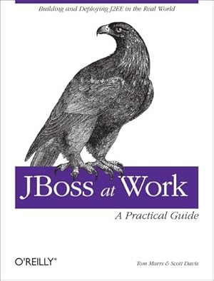 Image du vendeur pour Jboss at Work: A Practical Guide mis en vente par AHA-BUCH GmbH