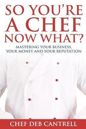 Imagen del vendedor de Cantrell, D: SO YOURE A CHEF NOW WHAT a la venta por AHA-BUCH GmbH