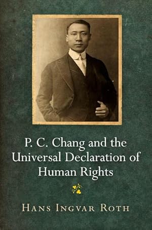 Imagen del vendedor de P. C. Chang and the Universal Declaration of Human Rights a la venta por AHA-BUCH GmbH
