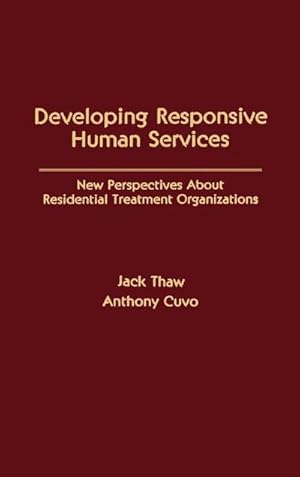Immagine del venditore per Developing Responsive Human Services : New Perspectives About Residential Treatment Organizations venduto da AHA-BUCH GmbH