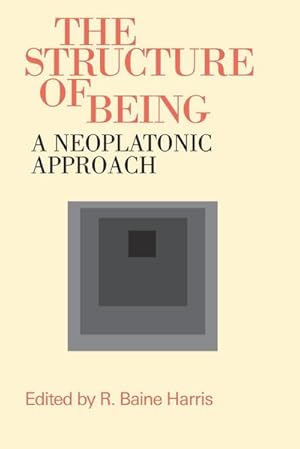 Bild des Verkufers fr The Structure of Being : A Neoplatonic Approach zum Verkauf von AHA-BUCH GmbH
