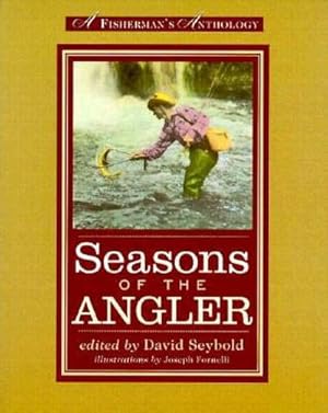 Imagen del vendedor de Seasons of the Angler : A Fisherman's Anthology a la venta por AHA-BUCH GmbH