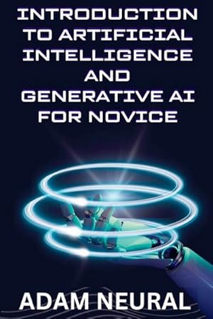 Immagine del venditore per Introduction to Artificial Intelligence and Generative AI for Novice venduto da AHA-BUCH GmbH