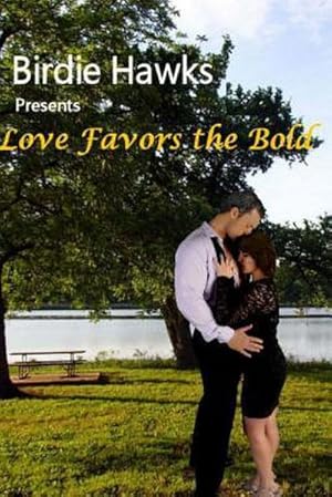 Immagine del venditore per Hawks, B: LOVE FAVORS THE BOLD venduto da AHA-BUCH GmbH