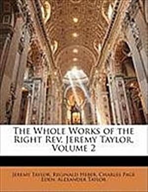 Seller image for Taylor, J: WHOLE WORKS OF THE RIGHT REV J for sale by AHA-BUCH GmbH