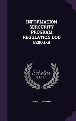 Bild des Verk�ufers f�r Information Sercurity Program Regulation Dod 5200.1-R zum Verkauf von AHA-BUCH GmbH